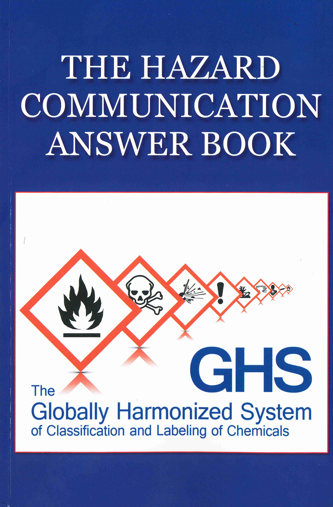 The Hazard Communication Answer Book by Mark Moran